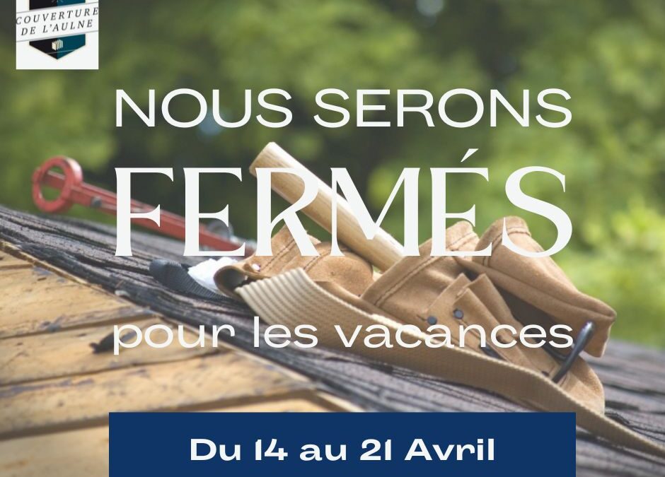 Fermeture pour congés de Pâques